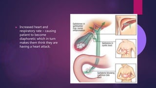 ▶ Increased heart and
respiratory rate – causing
patient to become
diaphoretic which in turn
makes them think they are
having a heart attack.
 