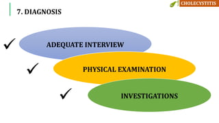 7. DIAGNOSIS
ADEQUATE INTERVIEW
PHYSICAL EXAMINATION
INVESTIGATIONS
 