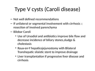 Caroli Types CHOLEDOCHAL CYST DIAGNOSIS AND TREATMENT | PPTX