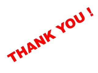 THANK
YOU
!
 