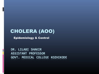 CHOLERA (AOO)
Epidemiology & Control
 