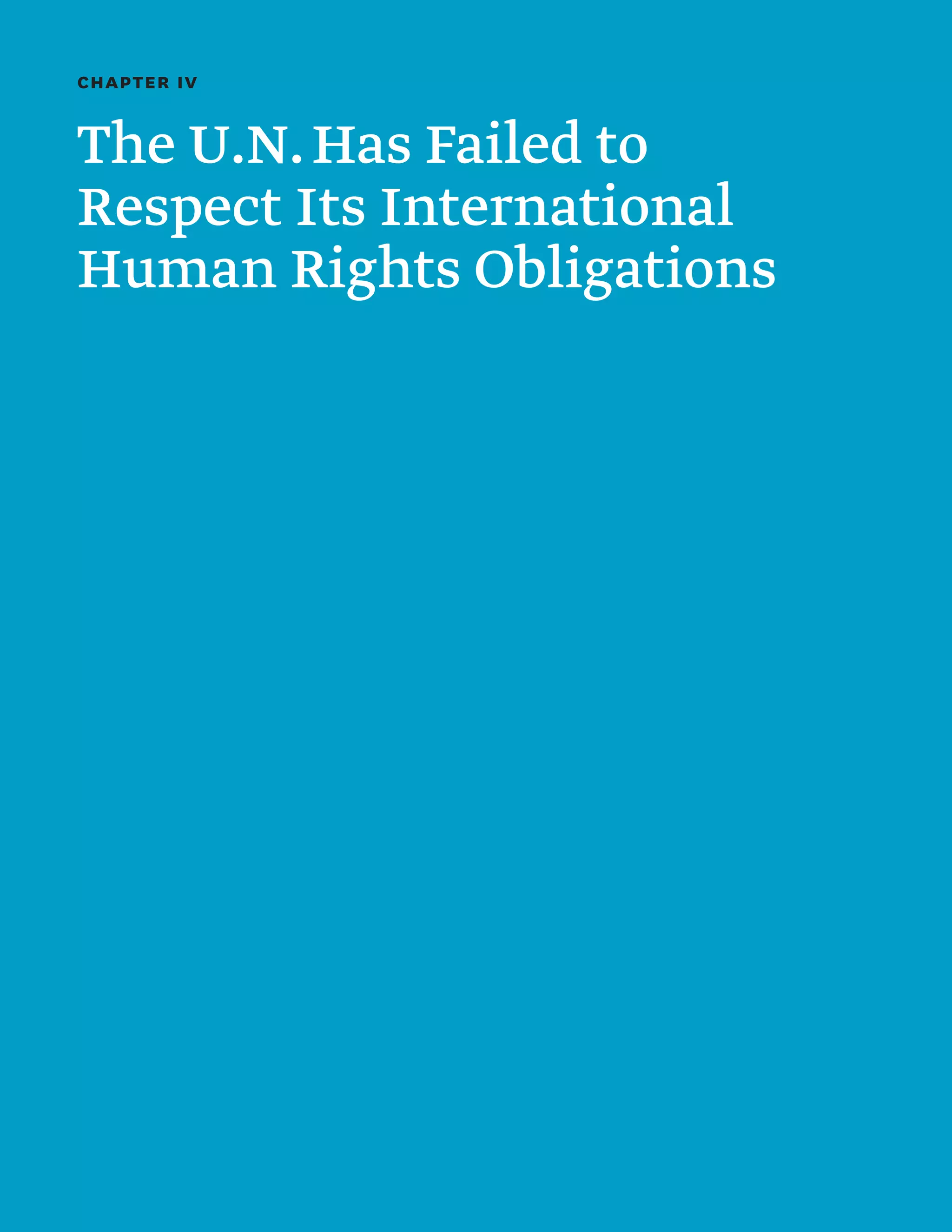34 section
Chapter IV
The U.N.Has Failed to
Respect Its International
Human Rights Obligations
 