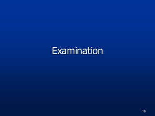 Examination
18
 