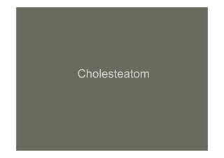 Cholesteatom
 