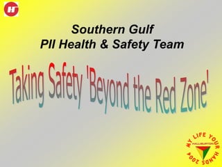 Southern Gulf
PII Health & Safety Team
 
