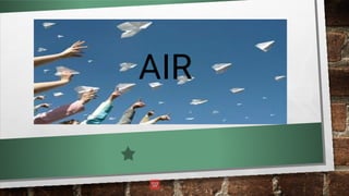 AIR
 