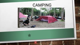 CAMPING
 