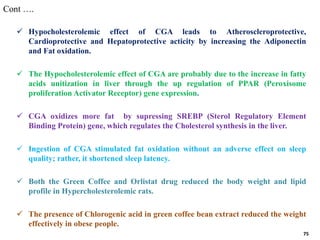           Chlorogenic  acid (CGA): A   potential    Anti-obesity    Phytochemical