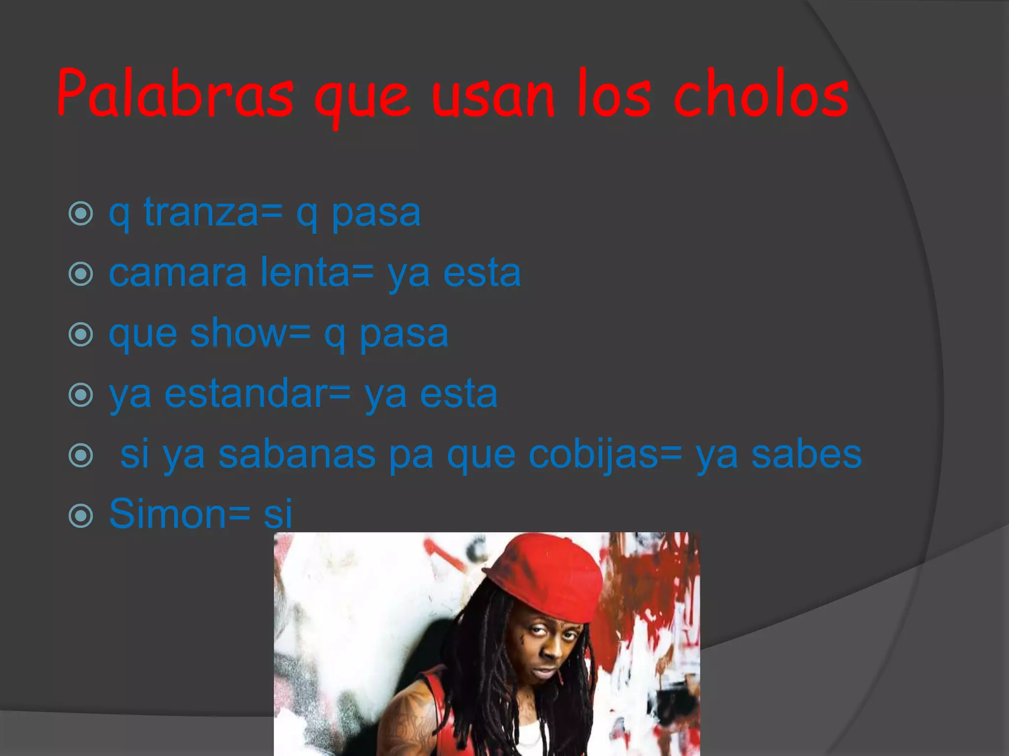 Cholos | PPT