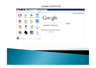 Google Chrome OS
 