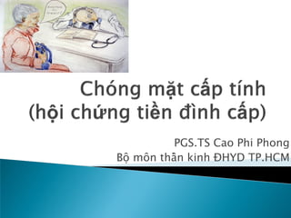 PGS.TS Cao Phi Phong
Bộ môn thần kinh ĐHYD TP.HCM
 