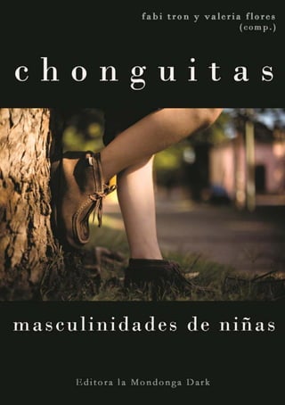 Chonguitas: masculinidades de niñas

[0]

 