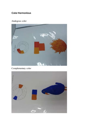 Color Harmonious 
Analogous color 
Complementary color 
 