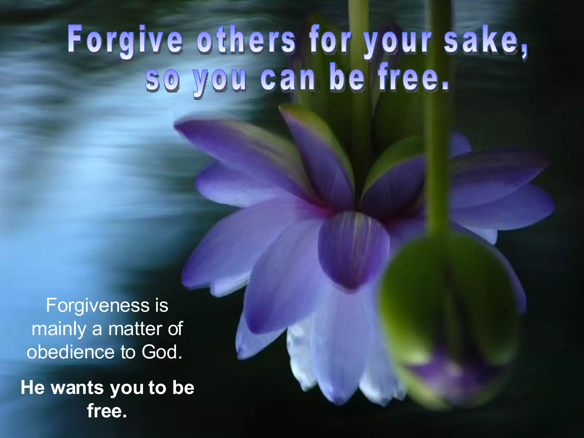 Forgive others for your sake,  so you can be free.  Forgiveness is mainly a matter of obedience to God.  He wants you to be free. 