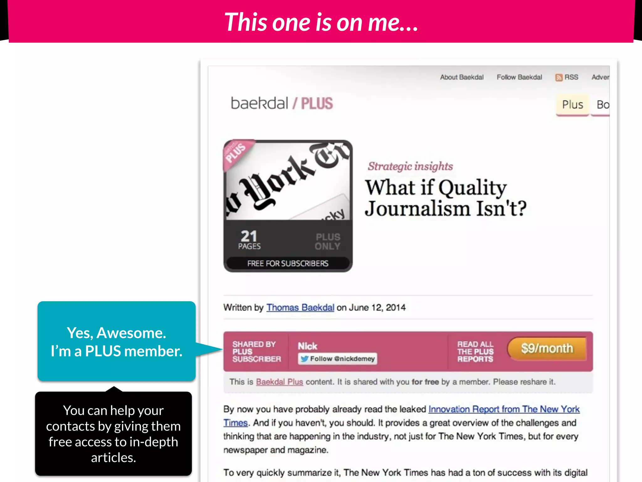 Our own experience :)
Colleague of us (accidentally) spams all our clients with
dating/chat invites. #awesome.
 