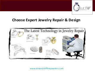 CLIENT
LOGO HERE
www.alexandclifffinejewelers.com
Choose Expert Jewelry Repair & Design
 