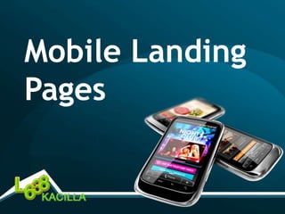 Mobile Landing
Pages
 