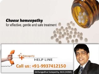 Call us: +91-9937412150
Dr.Rangadhar Satapathy, M.D.(HOM)
 