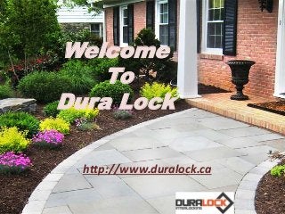 Welcome
To
Dura Lock
http://www.duralock.ca
 