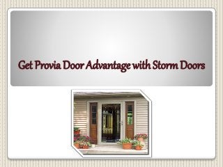 Get Provia Door Advantage with StormDoors
 