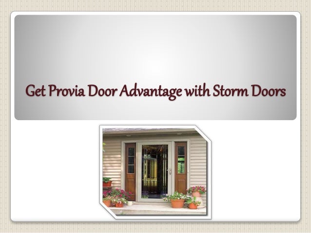 Get Provia Door Advantage With Storm Doors