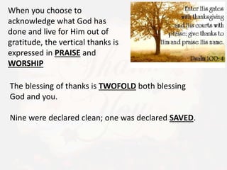 Choose thanks part 1 (blessing of thanks luke 17 11 19) | PPTX
