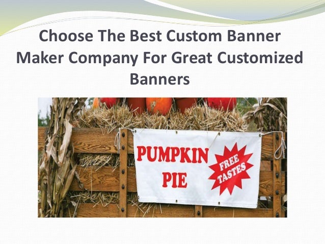 Choose The Best Custom Banner Maker Company For Great Customized Bann