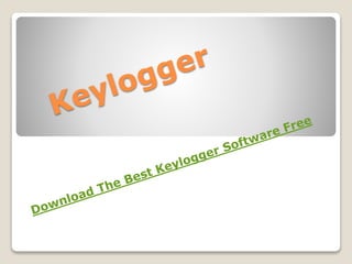 Choose the best keylogger software