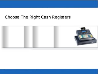 Choose The Right Cash Registers
 