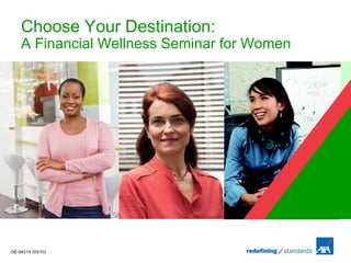 Choose Your Destination:  A Financial Wellness Seminar for Women 