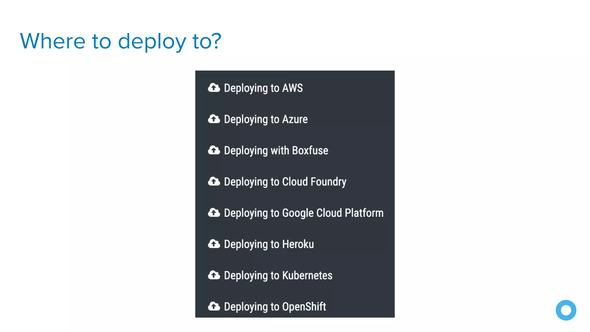 Where to deploy to?
 