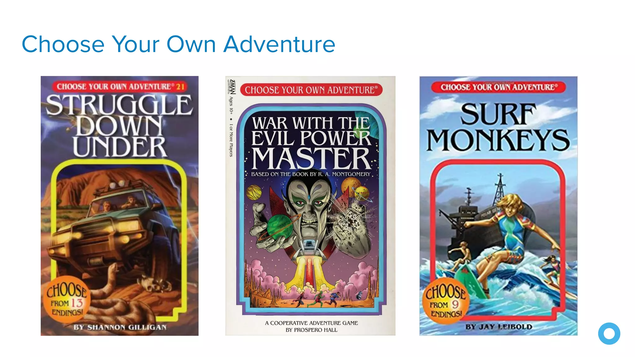 Choose Your Own Adventure
 