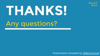 #elaconf
#cyoa
THANKS!
Any questions?
Presentation template by SlidesCarnival
 