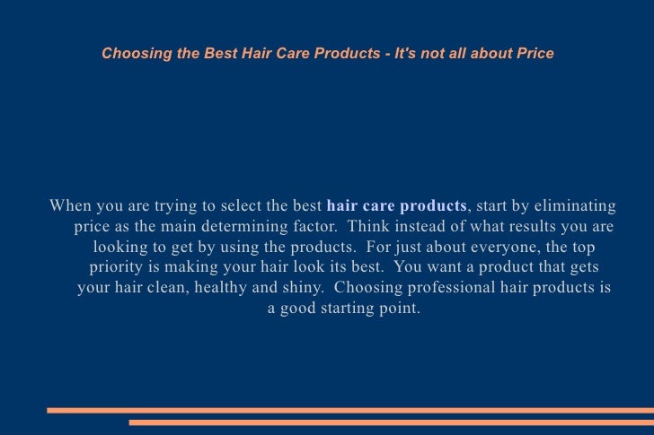 Choosing The Best Hair Care Products Its Not All About Price