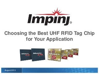 August 2013
Choosing the Best UHF RFID Tag Chip
for Your Application
 