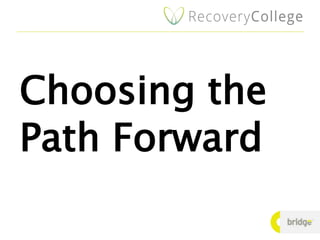 Choosing the
Path Forward
 