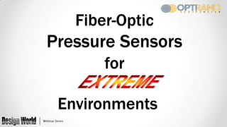 Fiber-Optic

Pressure Sensors
for
Environments

 