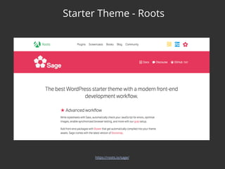 Starter Theme - Roots
https://roots.io/sage/
 