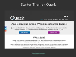 Starter Theme - Quark
http://quarktheme.com/
 