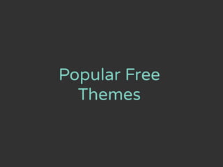 Popular Free
Themes
 