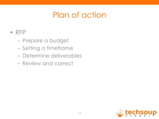 Plan of action RFP Prepare a budget Setting a timeframe  Determine deliverables Review and correct 