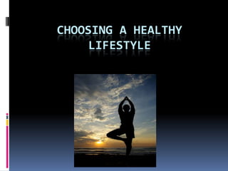 Choosing a Healthy Lifestyle 