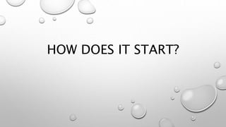 HOW DOES IT START?
 