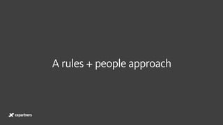 A rules + people approach
 