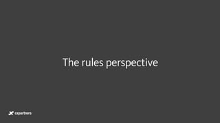 The rules perspective
 