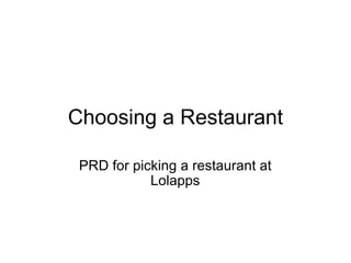 Choosing a Restaurant PRD for picking a restaurant at Lolapps 