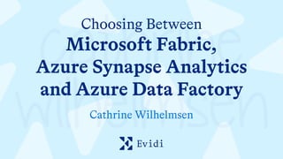 Choosing Between Microsoft Fabric, Azure Synapse Analytics and Azure ...