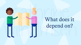 What does it
depend on?
 