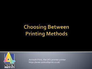 Azimuth Print, the UK’s premier printer
https://www.azimuthprint.co.uk/
 