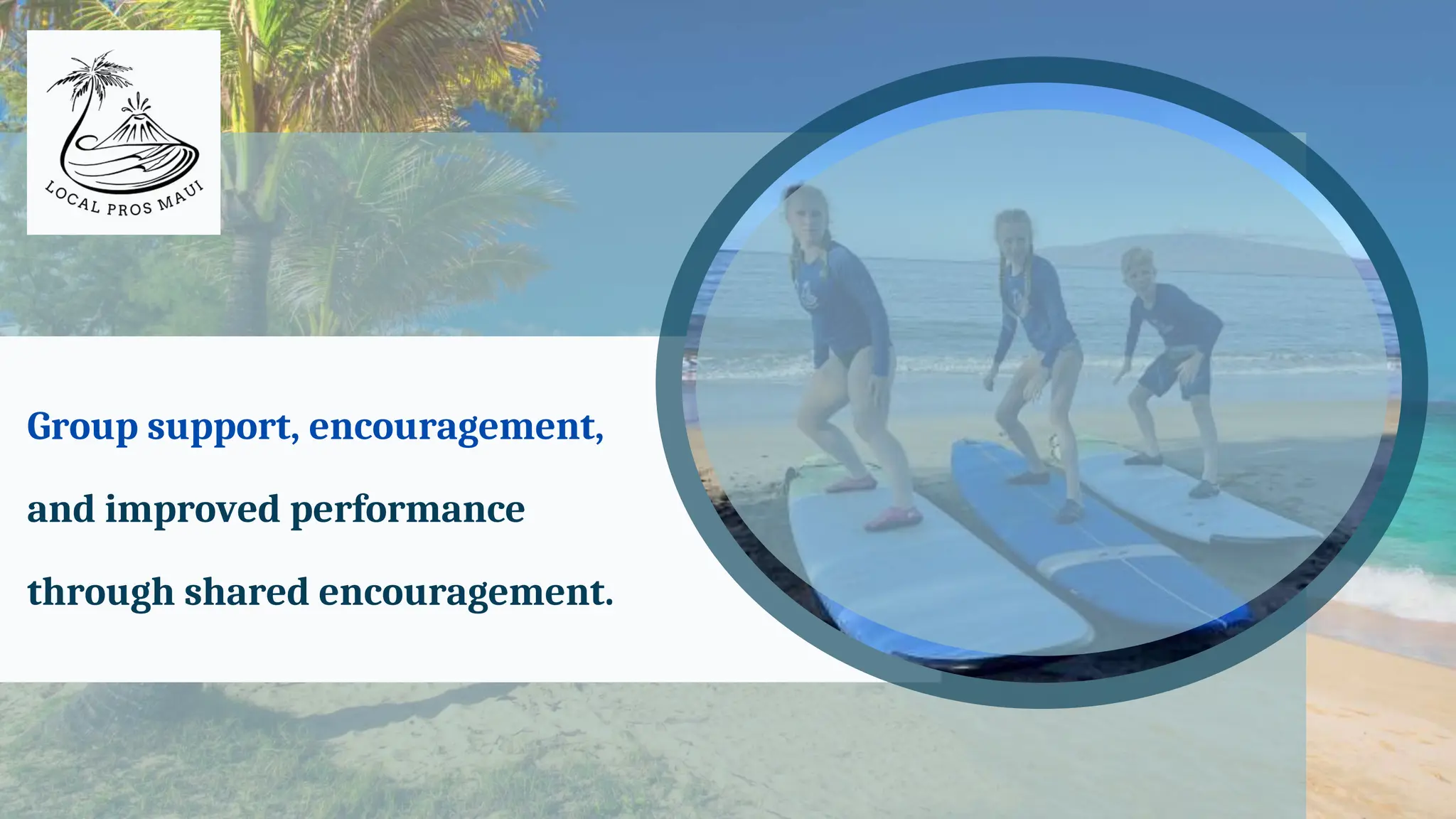 Group support, encouragement,
and improved performance
through shared encouragement.
 
